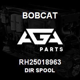 RH25018963 Bobcat DIR SPOOL | AGA Parts