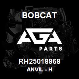 RH25018968 Bobcat ANVIL - H | AGA Parts