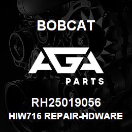 RH25019056 Bobcat HIW716 REPAIR-HDWARE | AGA Parts