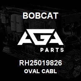RH25019826 Bobcat OVAL CABL | AGA Parts