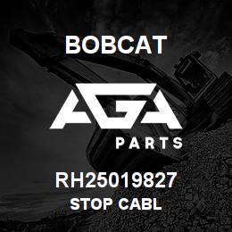 RH25019827 Bobcat STOP CABL | AGA Parts