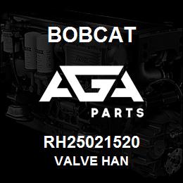 RH25021520 Bobcat VALVE HAN | AGA Parts