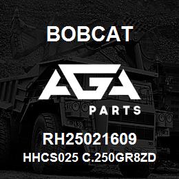 RH25021609 Bobcat HHCS025 C.250GR8ZD | AGA Parts