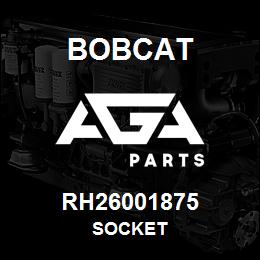 RH26001875 Bobcat SOCKET | AGA Parts