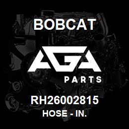 RH26002815 Bobcat HOSE - IN. | AGA Parts