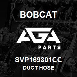 SVP169301CC Bobcat DUCT HOSE | AGA Parts