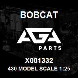 X001332 Bobcat 430 MODEL SCALE 1:25 | AGA Parts