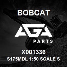 X001336 Bobcat S175MDL 1:50 SCALE S | AGA Parts