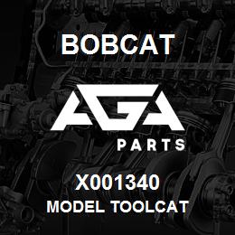X001340 Bobcat MODEL TOOLCAT | AGA Parts