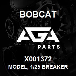 X001372 Bobcat MODEL, 1/25 BREAKER | AGA Parts