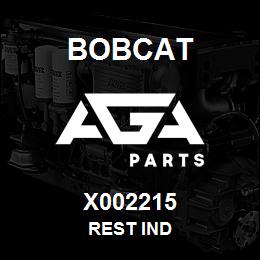X002215 Bobcat REST IND | AGA Parts