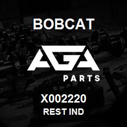 X002220 Bobcat REST IND | AGA Parts