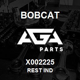 X002225 Bobcat REST IND | AGA Parts