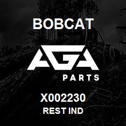X002230 Bobcat REST IND | AGA Parts