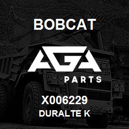 X006229 Bobcat DURALTE K | AGA Parts