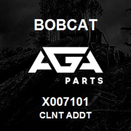 X007101 Bobcat CLNT ADDT | AGA Parts