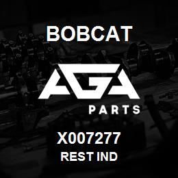 X007277 Bobcat REST IND | AGA Parts
