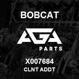 X007684 Bobcat CLNT ADDT | AGA Parts