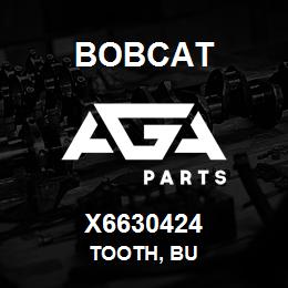 X6630424 Bobcat TOOTH, BU | AGA Parts
