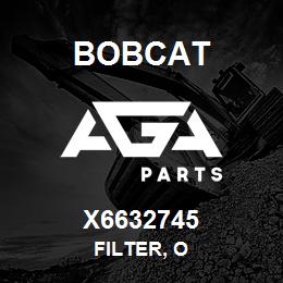 X6632745 Bobcat FILTER, O | AGA Parts