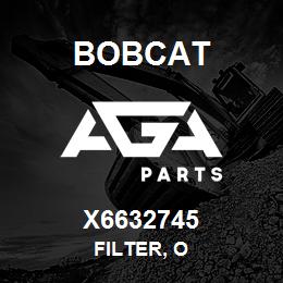 X6632745 Bobcat FILTER, O | AGA Parts