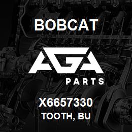 X6657330 Bobcat TOOTH, BU | AGA Parts