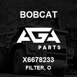 X6678233 Bobcat FILTER, O | AGA Parts