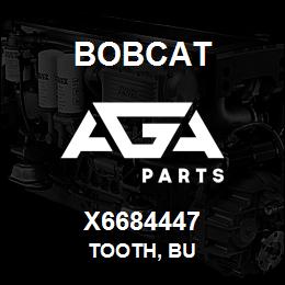 X6684447 Bobcat TOOTH, BU | AGA Parts