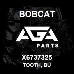 X6737325 Bobcat TOOTH, BU | AGA Parts