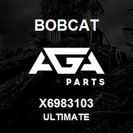 X6983103 Bobcat ULTIMATE | AGA Parts
