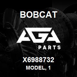 X6988732 Bobcat MODEL, 1 | AGA Parts
