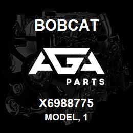 X6988775 Bobcat MODEL, 1 | AGA Parts
