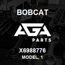 X6988776 Bobcat MODEL, 1 | AGA Parts