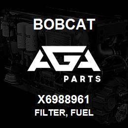X6988961 Bobcat FILTER, FUEL | AGA Parts
