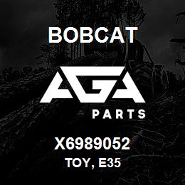 X6989052 Bobcat TOY, E35 | AGA Parts