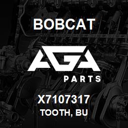 X7107317 Bobcat TOOTH, BU | AGA Parts