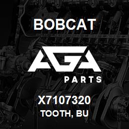 X7107320 Bobcat TOOTH, BU | AGA Parts