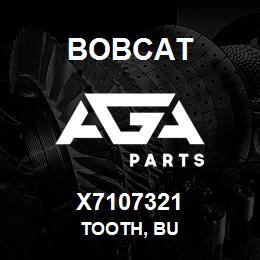X7107321 Bobcat TOOTH, BU | AGA Parts