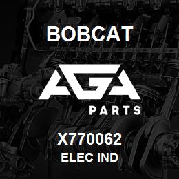 X770062 Bobcat ELEC IND | AGA Parts