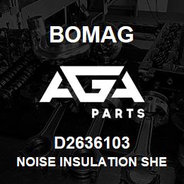 D2636103 Bomag Noise insulation sheet | AGA Parts