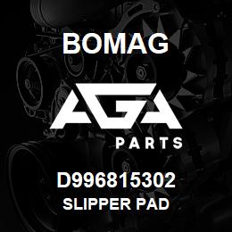 D996815302 Bomag Slipper pad | AGA Parts