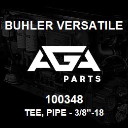 100348 Buhler Versatile TEE, PIPE - 3/8"-18 | AGA Parts