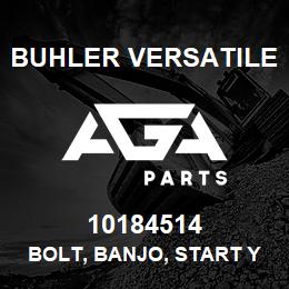 10184514 Buhler Versatile BOLT, BANJO, START YEAR: 03/01/2000 | AGA Parts