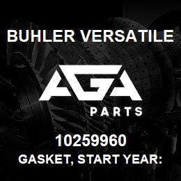 10259960 Buhler Versatile GASKET, START YEAR: 03/01/2000 | AGA Parts