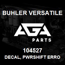 104527 Buhler Versatile DECAL, PWRSHIFT ERROR CODES L4WD | AGA Parts