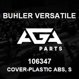 106347 Buhler Versatile COVER-PLASTIC ABS, SIDE CONSOLE 1050 PWRSHIFT | AGA Parts