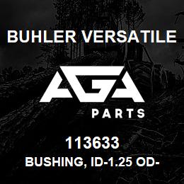 113633 Buhler Versatile BUSHING, ID-1.25 OD-1.63 | AGA Parts
