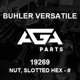 19269 Buhler Versatile NUT, SLOTTED HEX - #10 32 NF GR-5 PL | AGA Parts