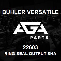 22603 Buhler Versatile RING-SEAL OUTPUT SHAFT | AGA Parts