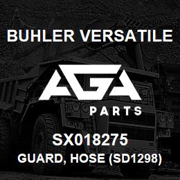 SX018275 Buhler Versatile GUARD, HOSE (SD1298) | AGA Parts